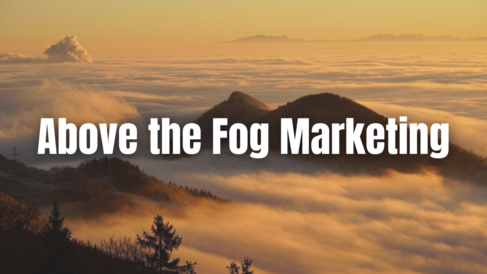 Above the Fog Marketing